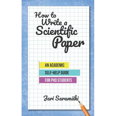 How to Write a Scientific Paper: An Academic Self-Help Guide for PhD Students