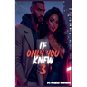 If Only You Knew 3