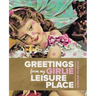 Greetings from My Girlie Leisure Place