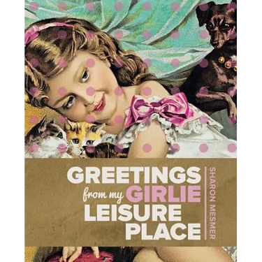 Greetings from My Girlie Leisure Place