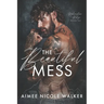 The Beautiful Mess (Redemption Ridge Book Six)