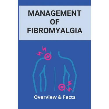 Management Of Fibromyalgia: Overview & Facts: New Fibromyalgia Treatment