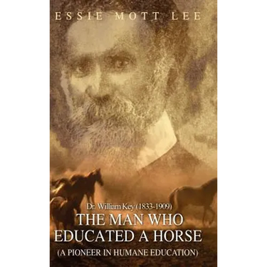 The Man Who Educated A Horse (A Pioneer in Humane Education)