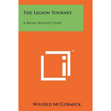 The Legion Tourney: A Bronc Burnett Story