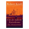 Um die indische Kaiserkrone: Ein Abenteuerroman (Band 1/2): Das Mädchen aus der Fremde