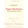 Paper Machines: About Cards & Catalogs, 1548-1929