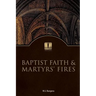 Baptist Faith and Martyrs' Fires