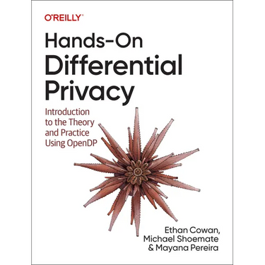 Hands-On Differential Privacy: Introduction to the Theory and Practice Using Opendp