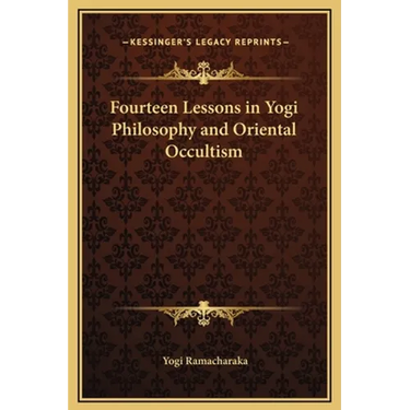 Fourteen Lessons in Yogi Philosophy and Oriental Occultism