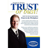 Trust or Bust: How to Win by Building Trust in the Workplace
