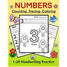 NUMBERS - Counting, Tracing, Coloring. 1-20 Handwriting Practice: Number Tracing Book for Preschoolers and Kids, Numbers Practice Workbook