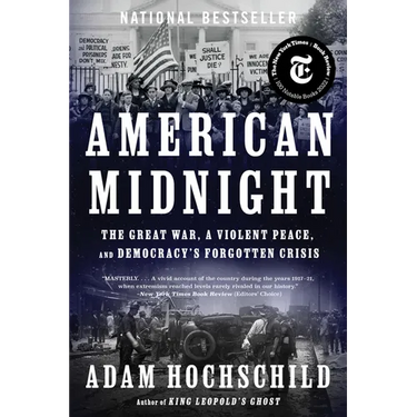 American Midnight: The Great War, a Violent Peace, and Democracy's Forgotten Crisis
