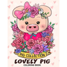 Lovely Pig Coloring Book: Adorable Animals Adults Coloring Book Stress Relieving Designs Patterns