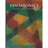 Pentatonics - Theory and Practice