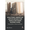 Analysing American Advice Books for Single Mothers Raising Sons: Essentialism, Culture and Guilt