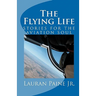 The Flying Life: stories for the aviation soul