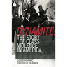 Dynamite: The Story of Class Violence in America, 1830-1930