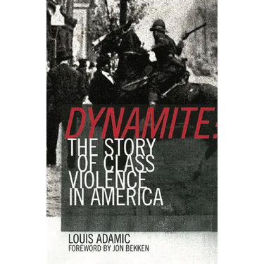 Dynamite: The Story of Class Violence in America, 1830-1930