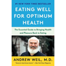 Eating Well for Optimum Health: The Essential Guide to Bringing Health and Pleasure Back to Eating