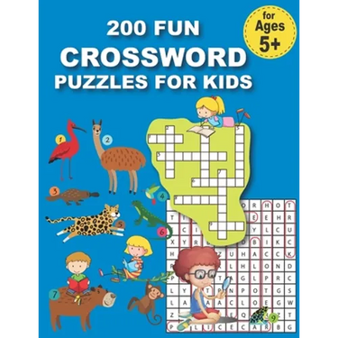 200 Fun Crossword Puzzles for Kids: First Children Crossword Puzzle Book for Kids Age 6, 7, 8, 9 and 10 and for 3rd graders, Kids Crosswords (Easy Wor