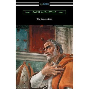 The Confessions of Saint Augustine (Translated by Edward Bouverie Pusey with an Introduction by Arthur Symons)