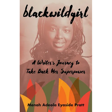 Blackwildgirl: A Writer's Journey to Take Back Her Superpower