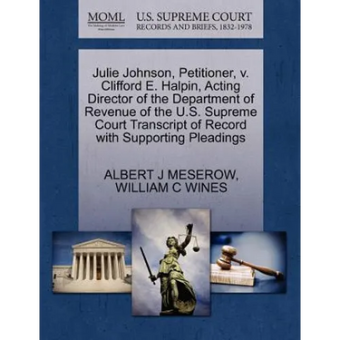Julie Johnson, Petitioner, V. Clifford E. Halpin, Acting Director of the Department of Revenue of the U.S. Supreme Court Transcript of Record with Sup