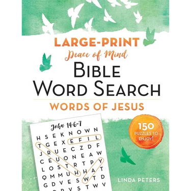 Peace of Mind Bible Word Search: Words of Jesus: 150 Puzzles to Enjoy!