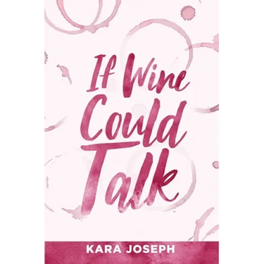 If Wine Could Talk