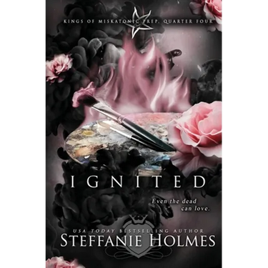 Ignited: A reverse harem bully romance