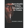 Apocalyptic Tribes, Smugglers & Freaks