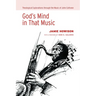 God's Mind in That Music: Theological Explorations Through the Music of John Coltrane