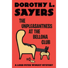 The Unpleasantness at the Bellona Club: A Lord Peter Wimsey Mystery