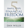 5 Simple Steps to Financial Freedom: Wipe Out Debt and Build Wealth