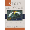 Story as Torah: Reading Old Testament Narrative Ethically