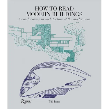 How to Read Modern Buildings: A Crash Course in Architecture of the Modern Era