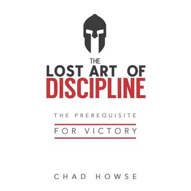 The Lost Art of Discipline: The Prerequisite for Victory