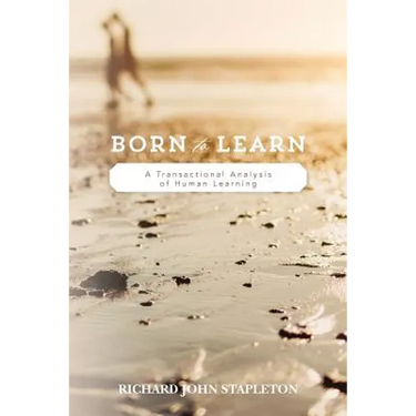 Born to Learn: A Transactional Analysis of Human Learning