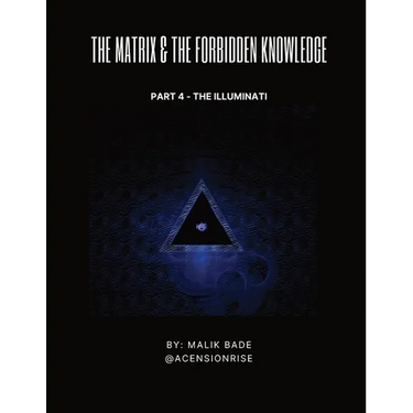 The Matrix & The Forbidden Knowledge (Part 4): The Illuminati