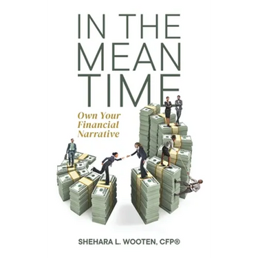 In the Meantime: Own Your Financial Narrative
