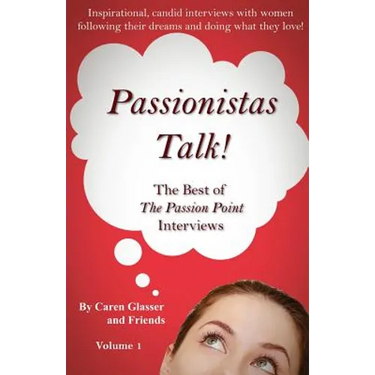 Passionistas Talk!: The Best of The Passion Point Interviews