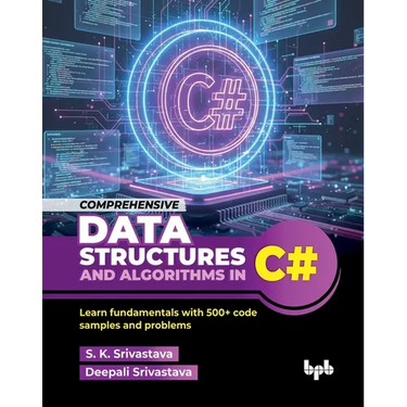 Comprehensive Data Structures and Algorithms in C#: Learn fundamentals with 500+ code samples and problems (English Edition)