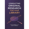 Conducting Original Research for Your Library