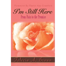 I'm Still Here: From Pain to the Promise