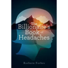 The Billionaire's Book of Headaches