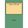 Marriages of Sumner County, Tennessee, 1787-1838