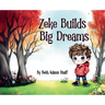 Zeke Builds Big Dreams