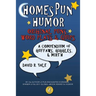 Homespun Humor: Original Puns, Word Plays & Quips: A Compendium of Guffaws, Giggles, & Mirth