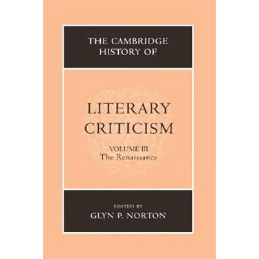 The Cambridge History of Literary Criticism: Volume 3, the Renaissance