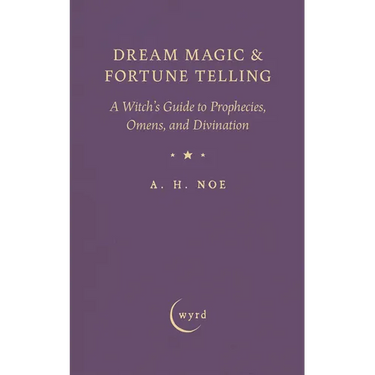 Dream Magic & Fortune Telling: A Witch's Guide to Prophecies, Omens, and Divination